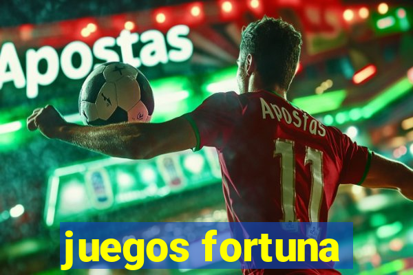 juegos fortuna