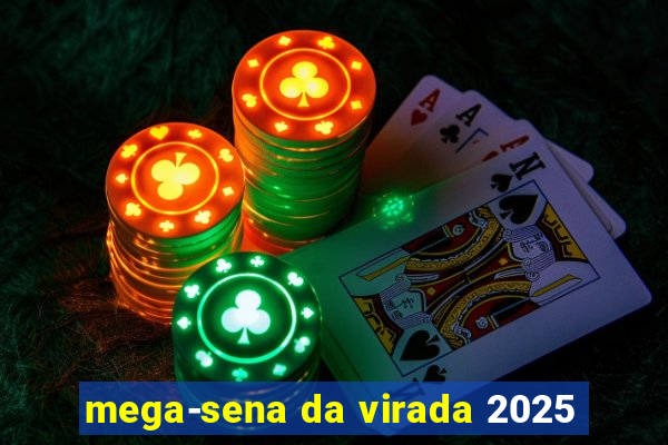 mega-sena da virada 2025