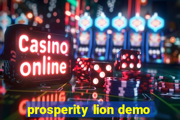 prosperity lion demo