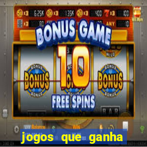 jogos que ganha dinheiro de verdade