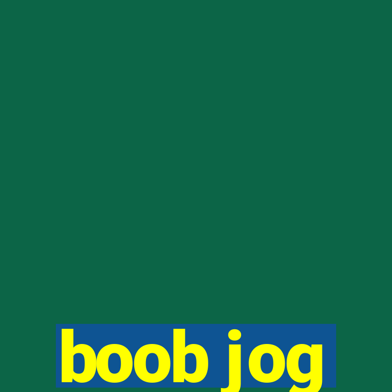 boob jog