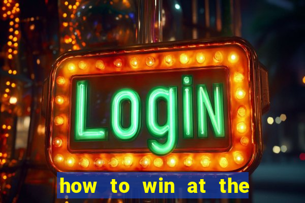 how to win at the casino slot machines