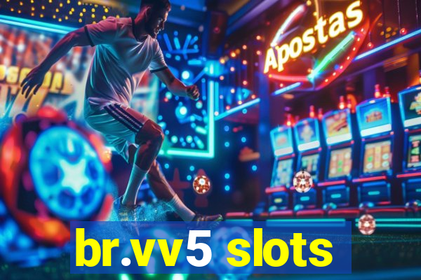 br.vv5 slots