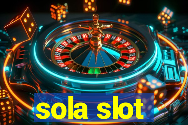 sola slot