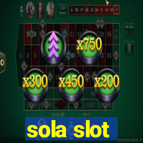 sola slot