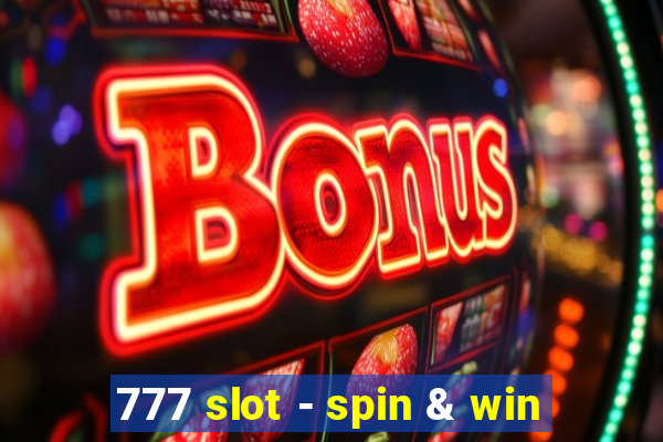 777 slot - spin & win