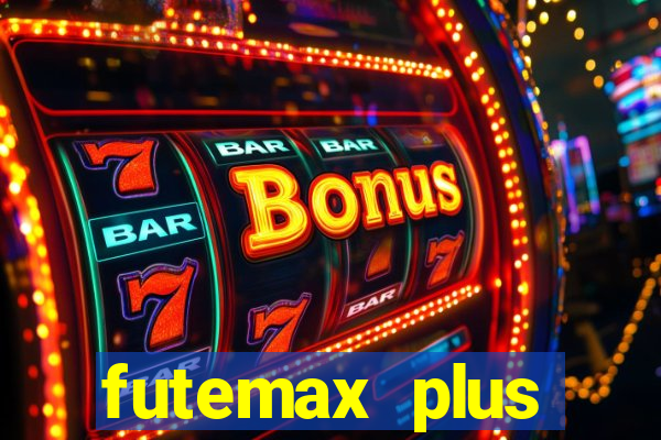 futemax plus futebol ao vivo