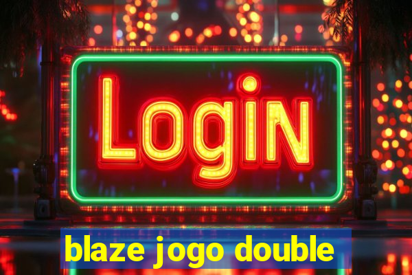 blaze jogo double