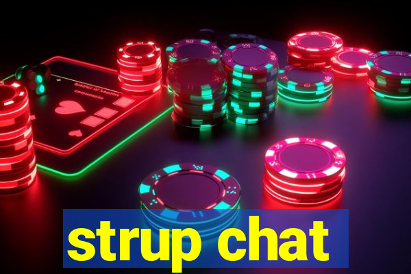 strup chat