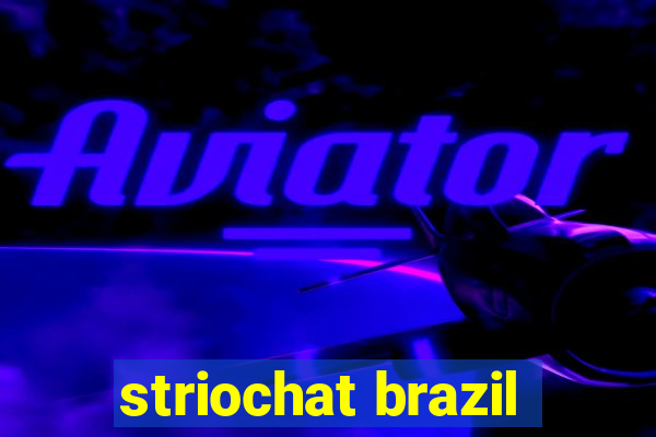 striochat brazil