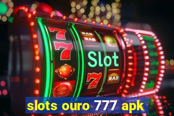 slots ouro 777 apk