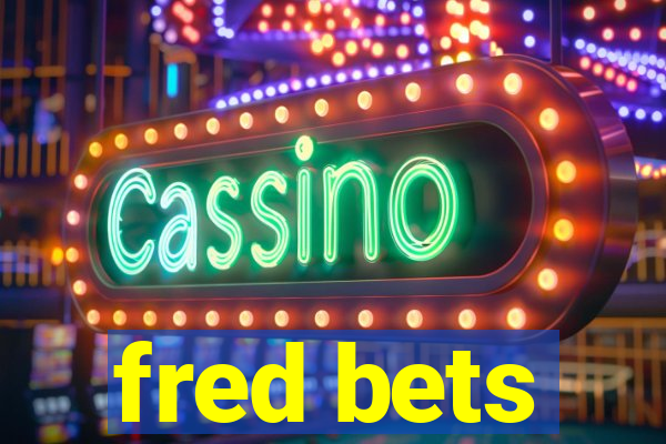 fred bets