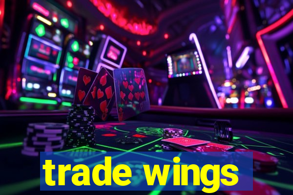 trade wings