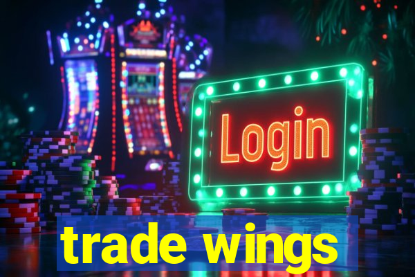 trade wings