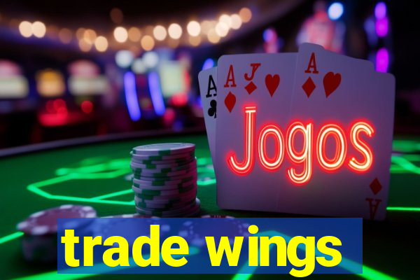 trade wings