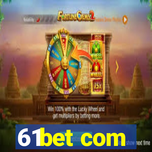 61bet com