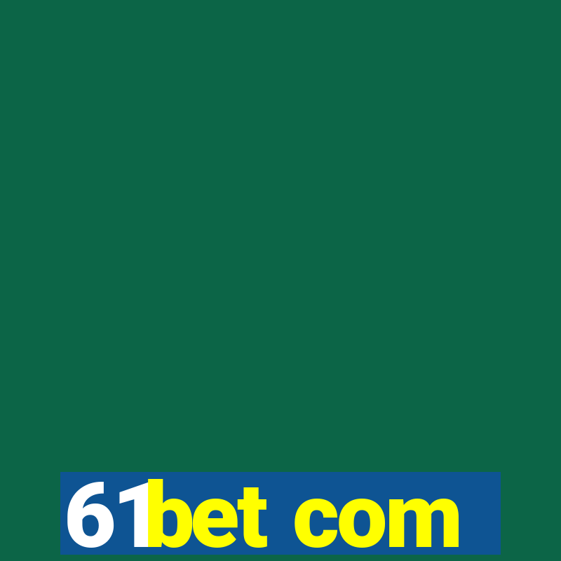 61bet com