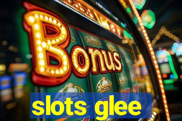 slots glee