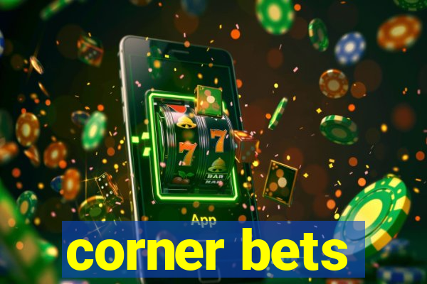 corner bets