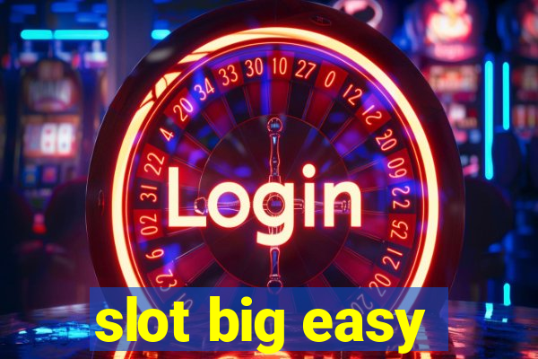 slot big easy