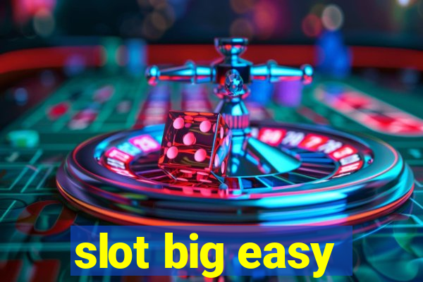 slot big easy