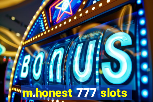 m.honest 777 slots