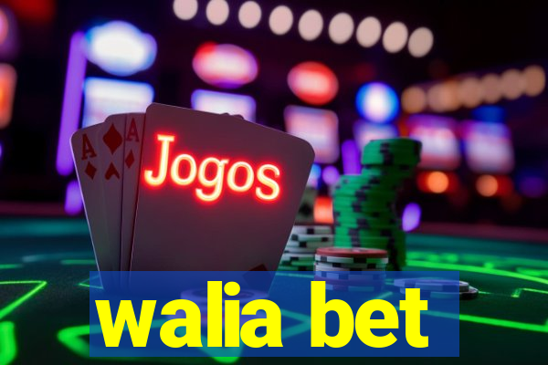 walia bet