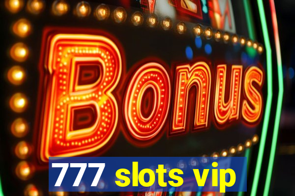 777 slots vip