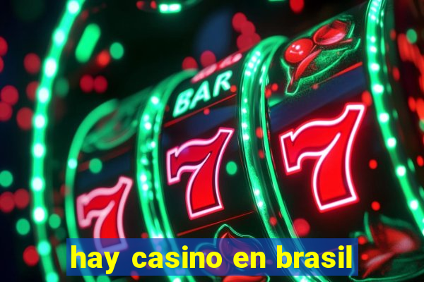 hay casino en brasil