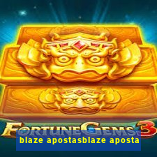 blaze apostasblaze aposta