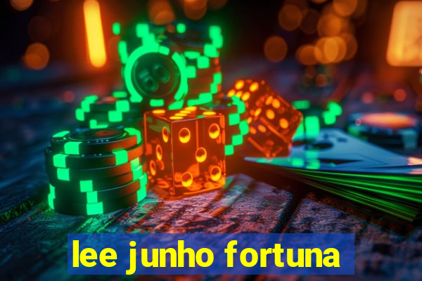 lee junho fortuna