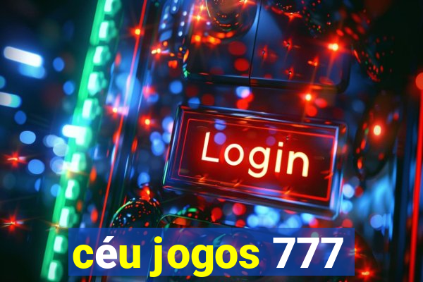 céu jogos 777