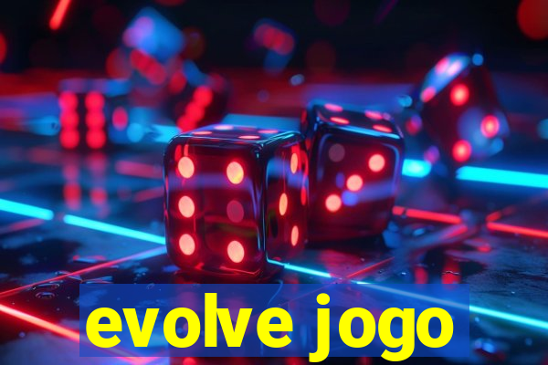 evolve jogo