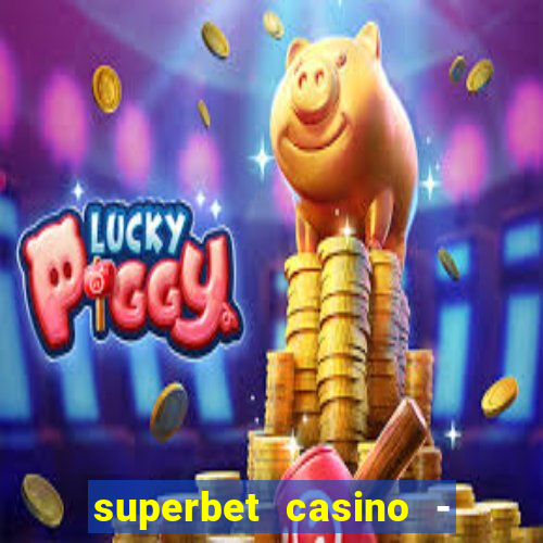 superbet casino - games online