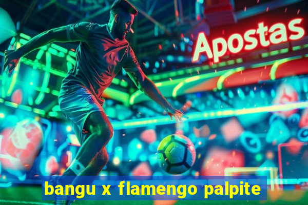 bangu x flamengo palpite