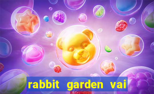 rabbit garden vai de bet