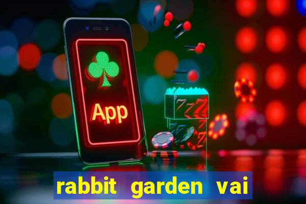 rabbit garden vai de bet