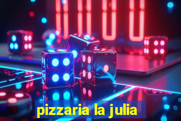 pizzaria la julia