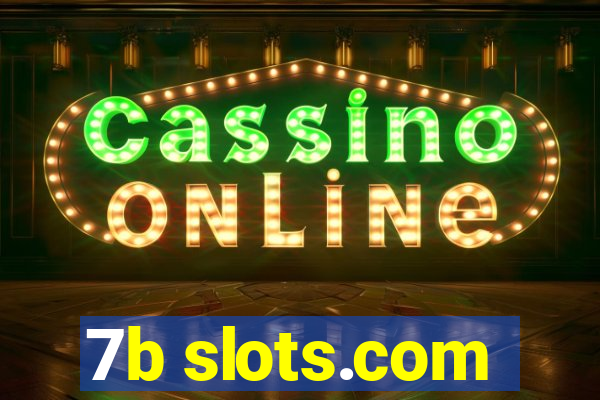 7b slots.com