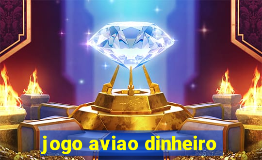 jogo aviao dinheiro