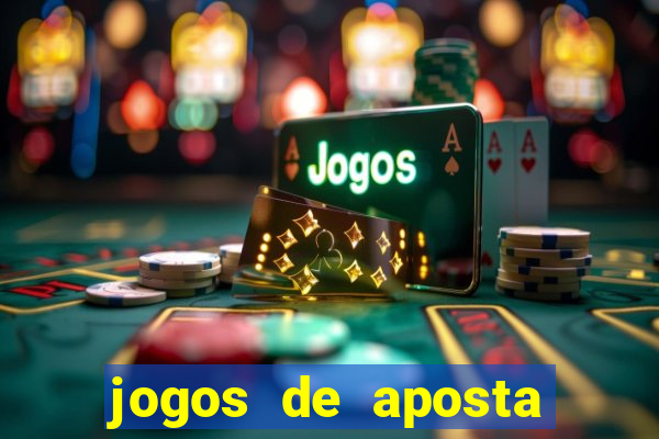 jogos de aposta ganhar dinheiro