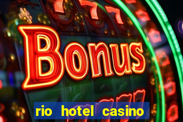 rio hotel casino las vegas