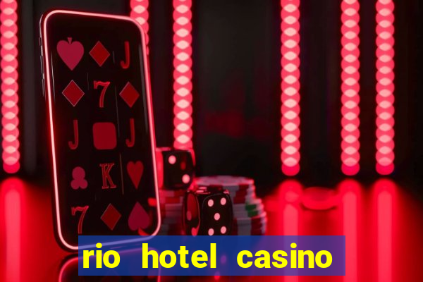 rio hotel casino las vegas