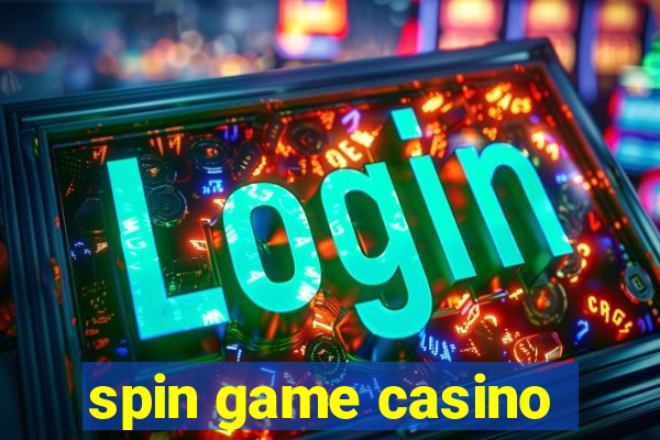 spin game casino