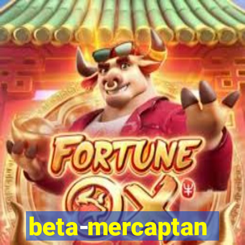 beta-mercaptan