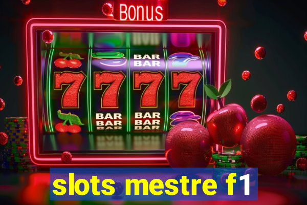 slots mestre f1