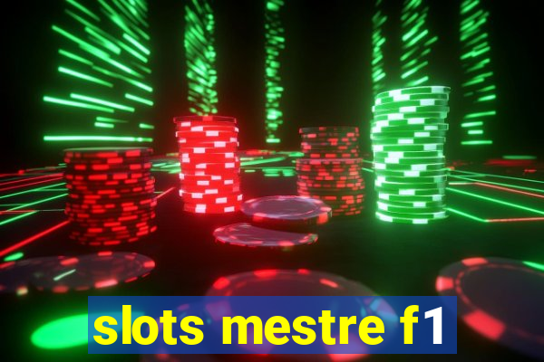 slots mestre f1