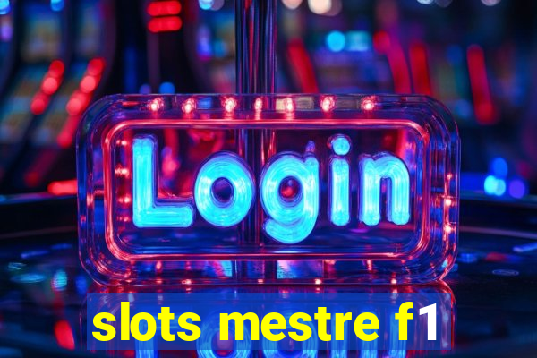 slots mestre f1