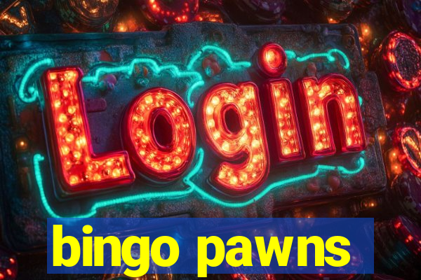 bingo pawns