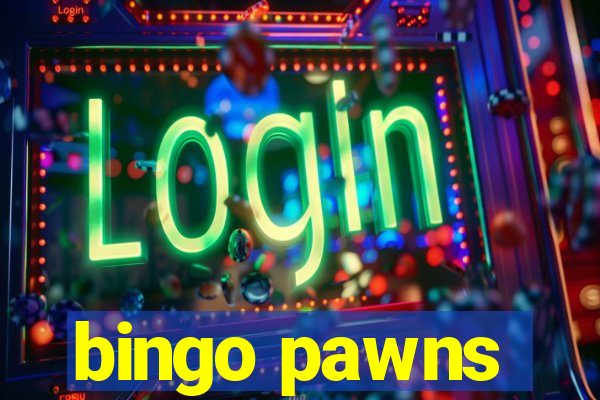 bingo pawns